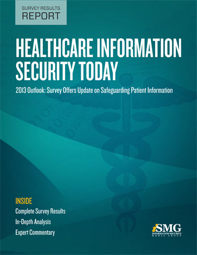 Healthcare Information Security Today: 2013 Outlook